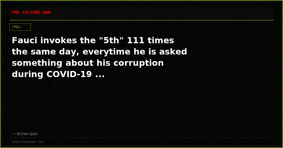 Fauci invokes the "5th" 111 times the same day, everytime he is asked something about his corruption during COVID-19 ...