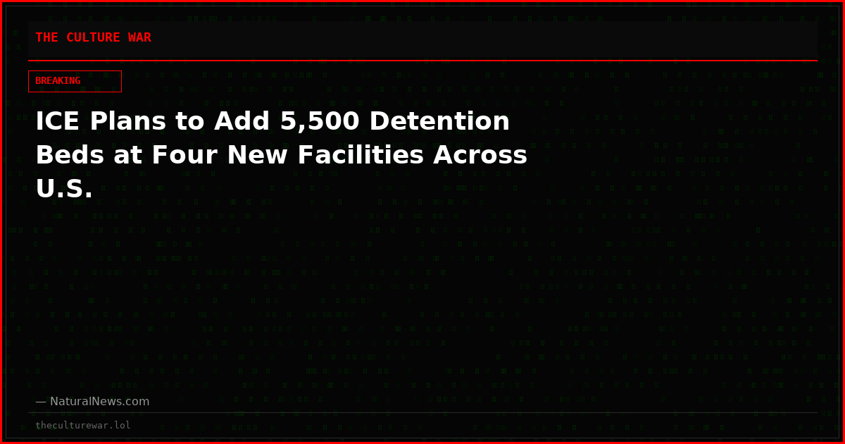ICE Plans to Add 5,500 Detention Beds at Four New Facilities Across U.S.