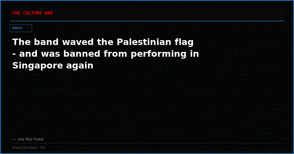 The band waved the Palestinian flag - and was banned from performing in Singapore again