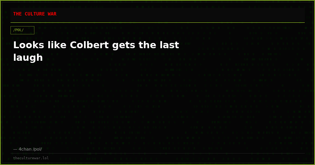 Looks like Colbert gets the last laugh