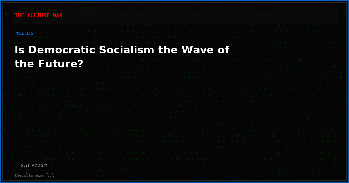Is Democratic Socialism the Wave of the Future?