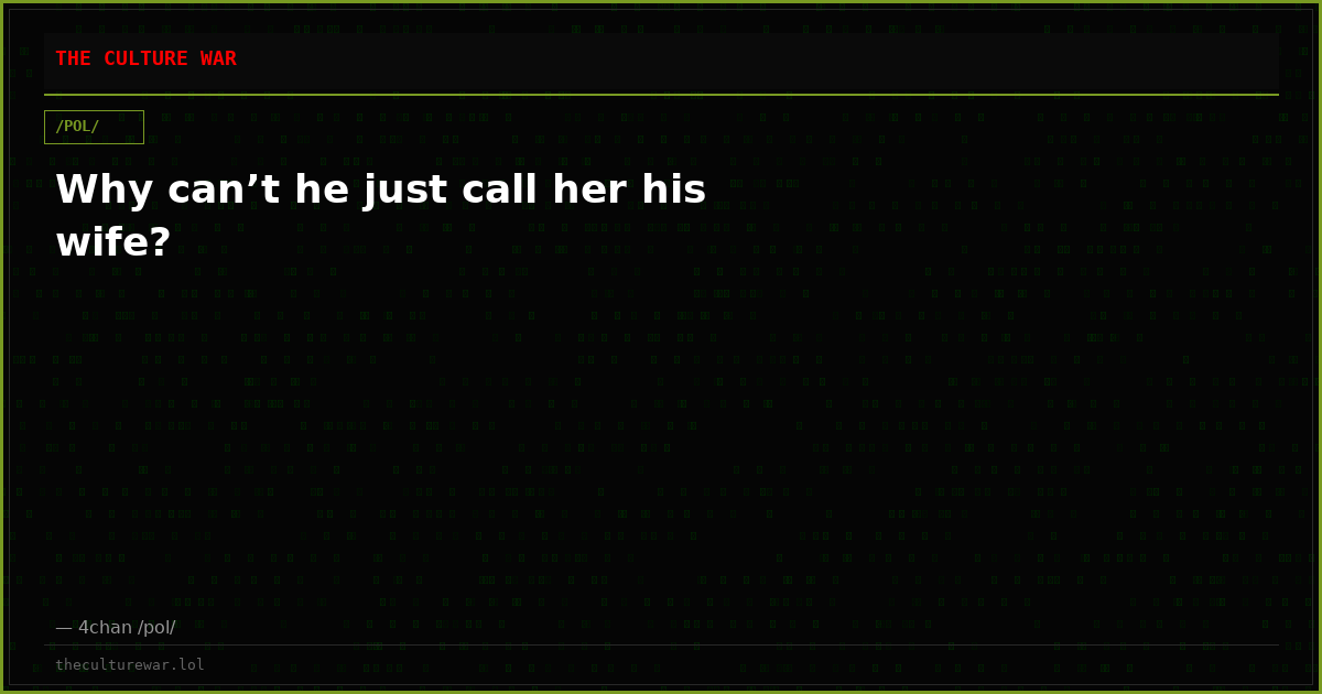 Why can’t he just call her his wife?
