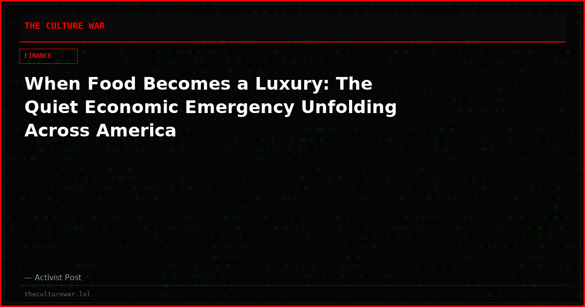 When Food Becomes a Luxury: The Quiet Economic Emergency Unfolding Across America