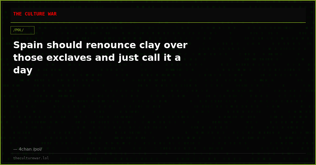 Spain should renounce clay over those exclaves and just call it a day