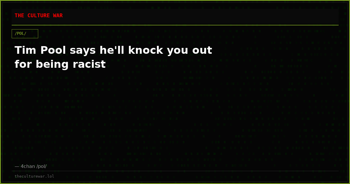 Tim Pool says he'll knock you out for being racist