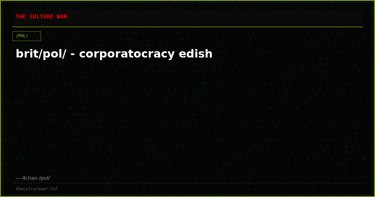 brit/pol/ - corporatocracy edish