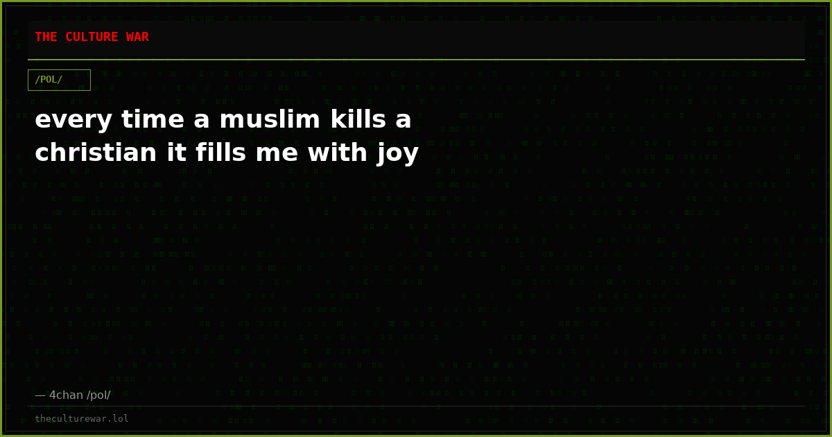 every time a muslim kills a christian it fills me with joy