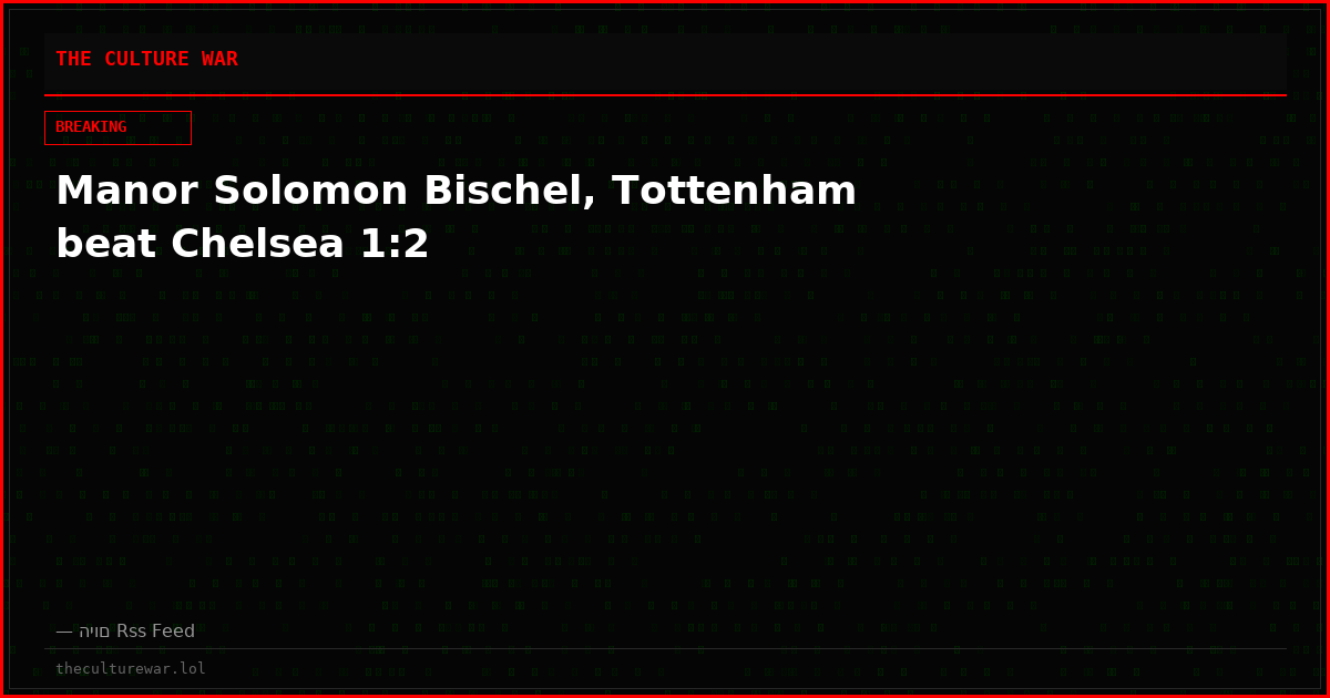 Manor Solomon Bischel, Tottenham beat Chelsea 1:2