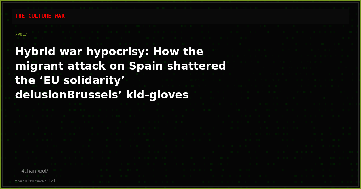 Hybrid war hypocrisy: How the migrant attack on Spain shattered the ‘EU solidarity’ delusionBrussels’ kid-gloves resp...