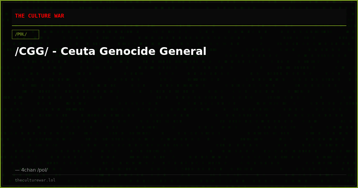 /CGG/ - Ceuta Genocide General