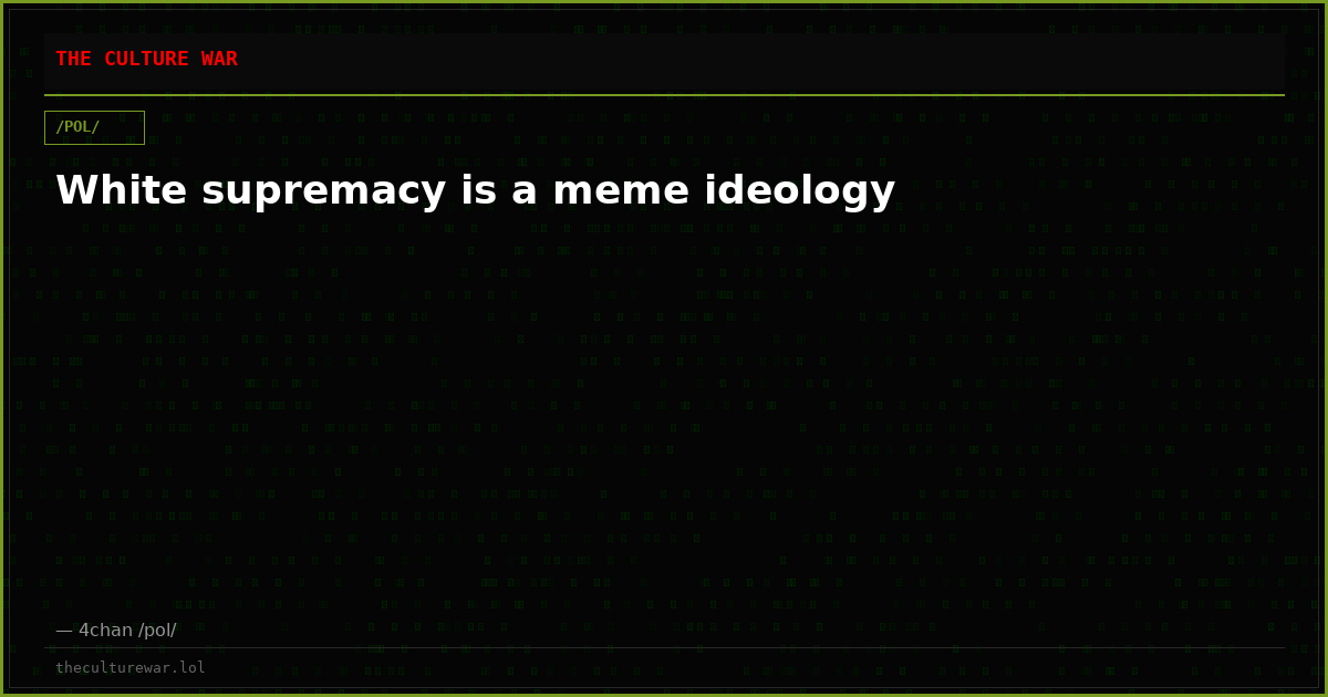 White supremacy is a meme ideology