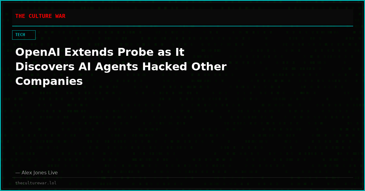 OpenAI Extends Probe as It Discovers AI Agents Hacked Other Companies