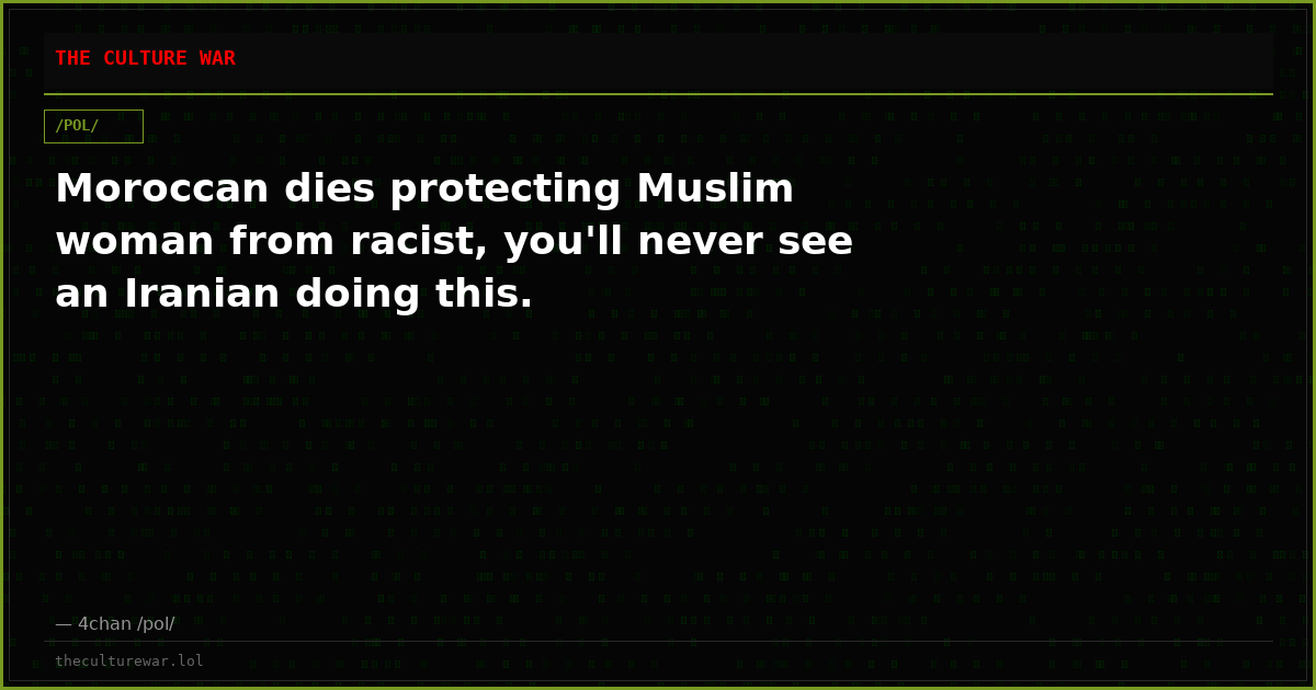 Moroccan dies protecting Muslim woman from racist, you'll never see an Iranian doing this.