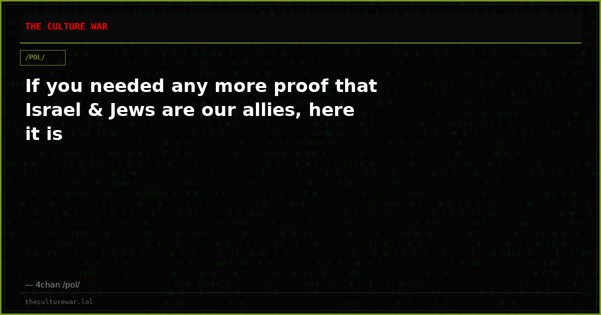 If you needed any more proof that Israel & Jews are our allies, here it is
