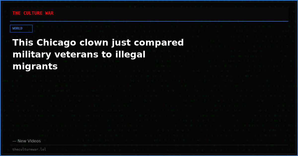 This Chicago clown just compared military veterans to illegal migrants