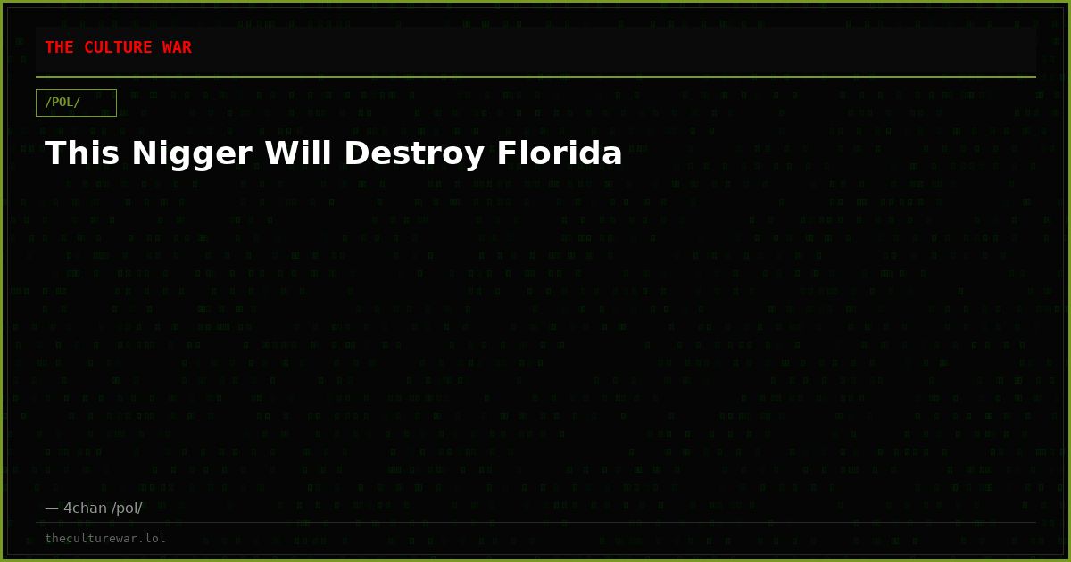 This Nigger Will Destroy Florida