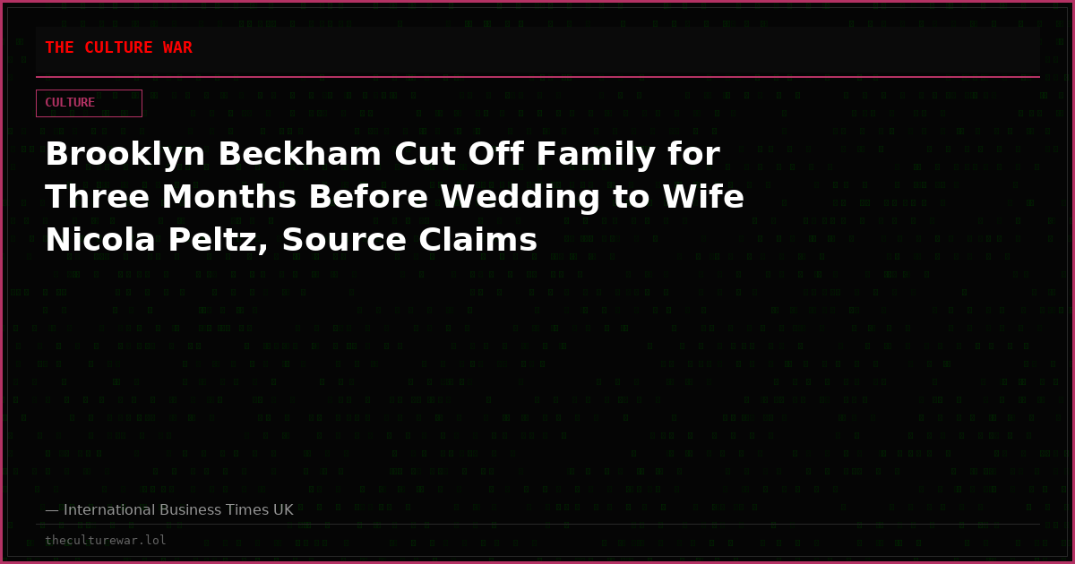 Brooklyn Beckham Cut Off Family for Three Months Before Wedding to Wife Nicola Peltz, Source Claims