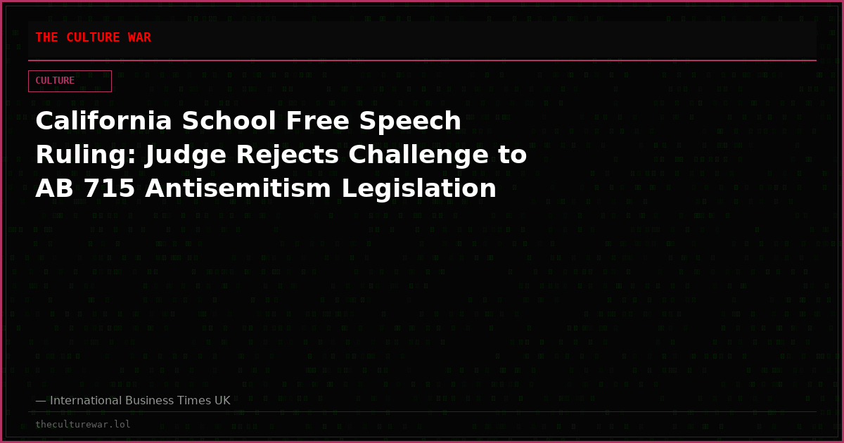 California School Free Speech Ruling: Judge Rejects Challenge to AB 715 Antisemitism Legislation