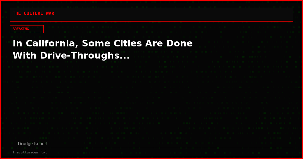 In California, Some Cities Are Done With Drive-Throughs...