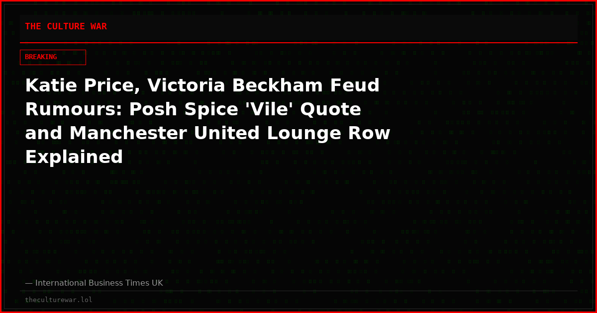 Katie Price, Victoria Beckham Feud Rumours: Posh Spice 'Vile' Quote and Manchester United Lounge Row Explained