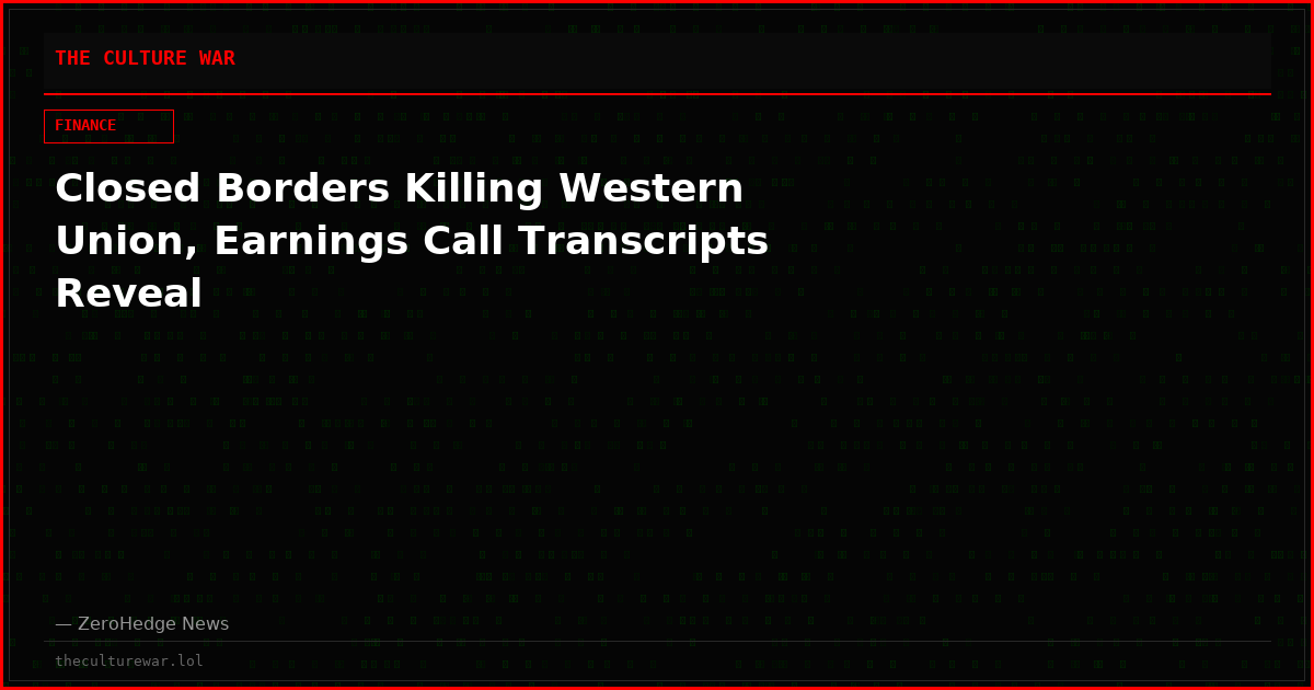 Closed Borders Killing Western Union, Earnings Call Transcripts Reveal