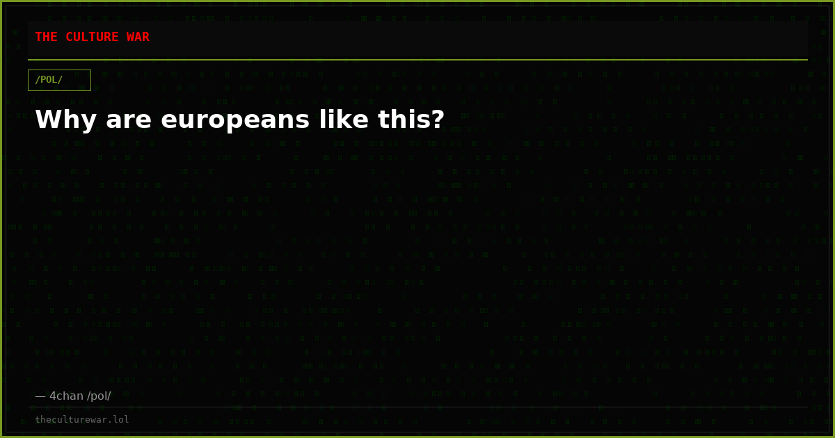 Why are europeans like this?