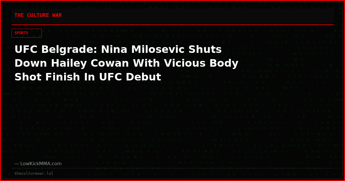 UFC Belgrade: Nina Milosevic Shuts Down Hailey Cowan With Vicious Body Shot Finish In UFC Debut