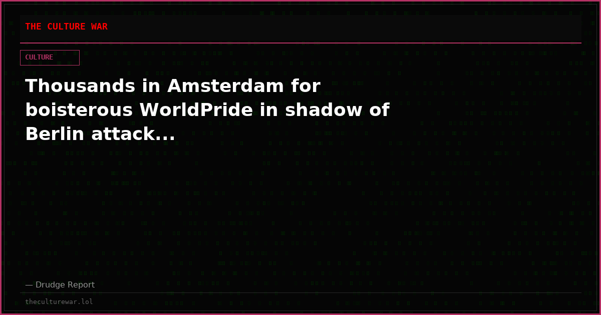 Thousands in Amsterdam for boisterous WorldPride in shadow of Berlin attack...