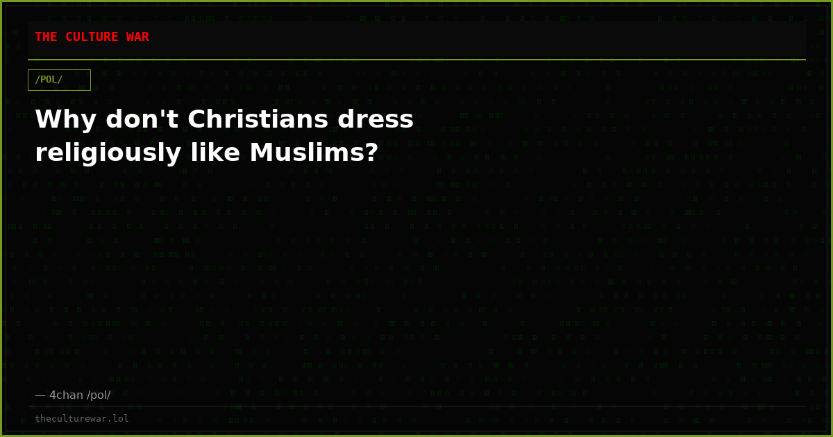 Why don't Christians dress religiously like Muslims?