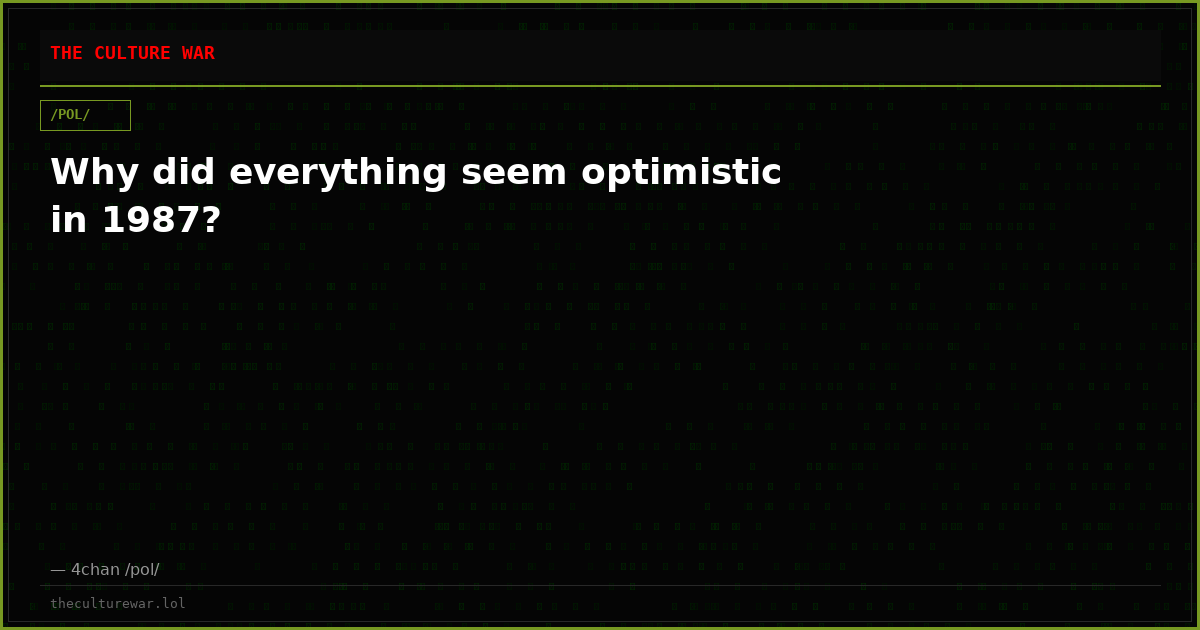 Why did everything seem optimistic in 1987?