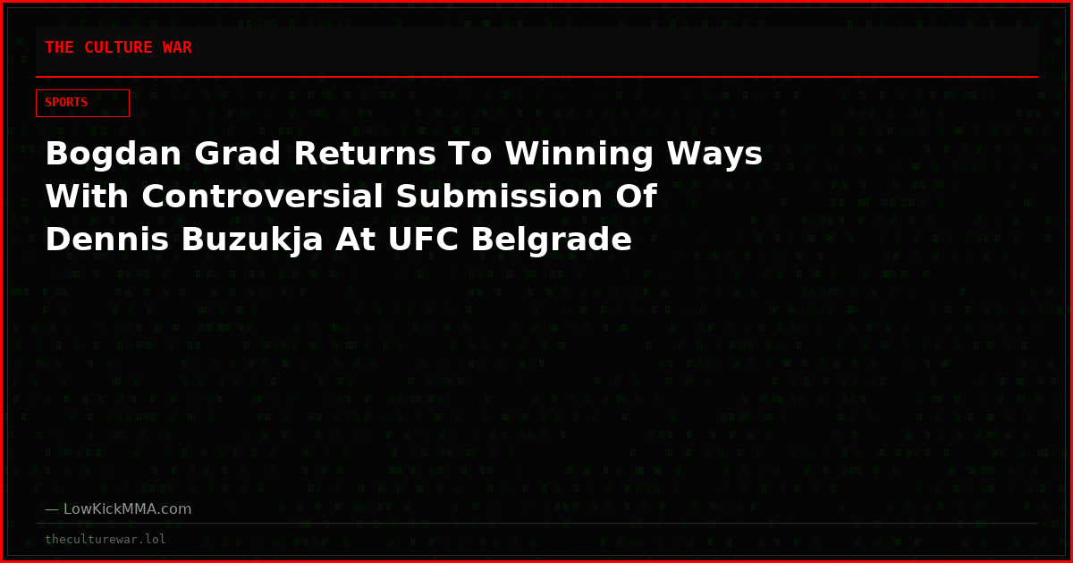 Bogdan Grad Returns To Winning Ways With Controversial Submission Of Dennis Buzukja At UFC Belgrade