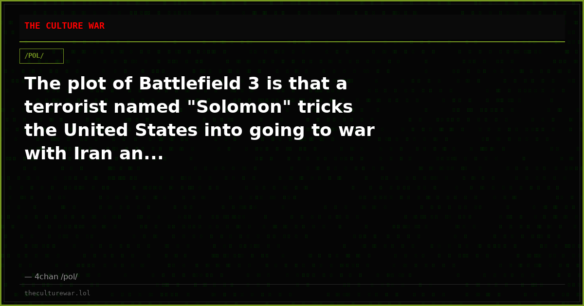 The plot of Battlefield 3 is that a terrorist named "Solomon" tricks the United States into going to war with Iran an...
