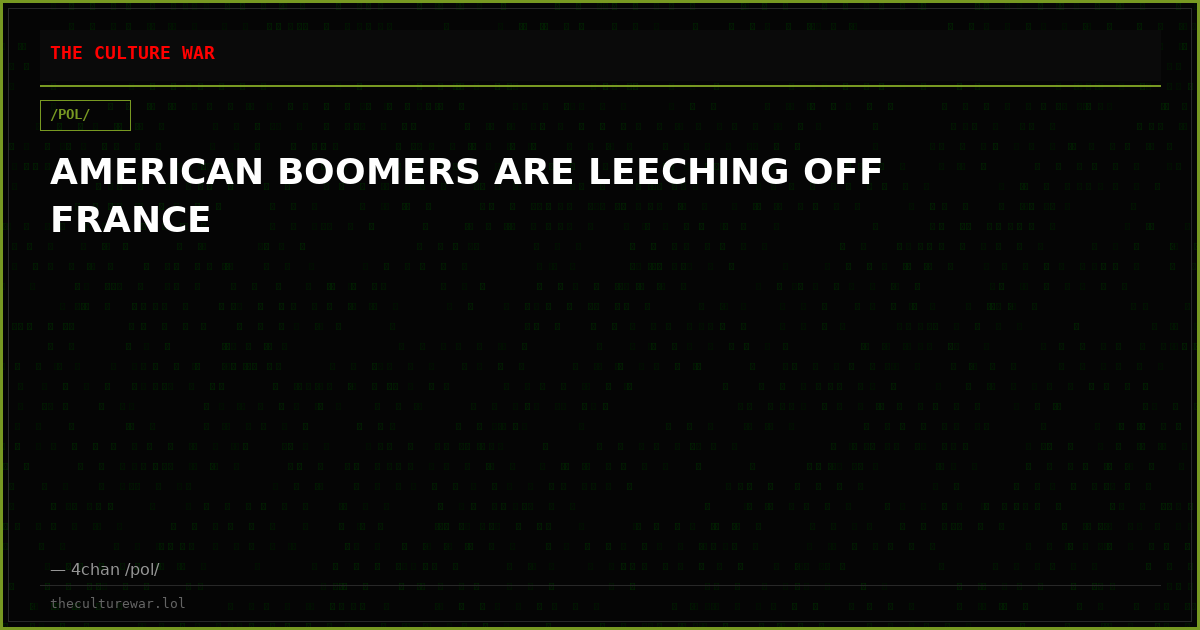 AMERICAN BOOMERS ARE LEECHING OFF FRANCE
