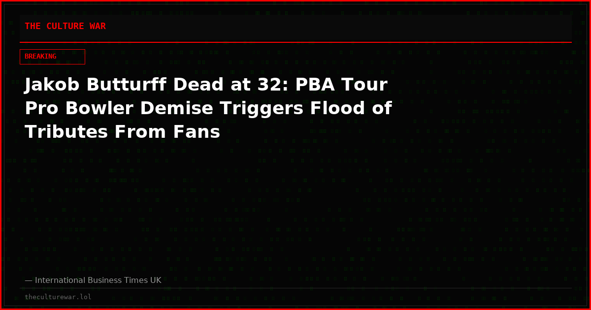 Jakob Butturff Dead at 32: PBA Tour Pro Bowler Demise Triggers Flood of Tributes From Fans