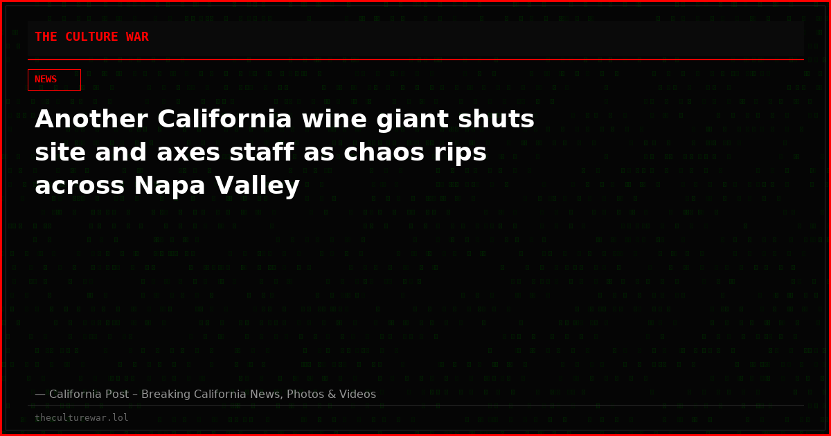 Another California wine giant shuts site and axes staff as chaos rips across Napa Valley