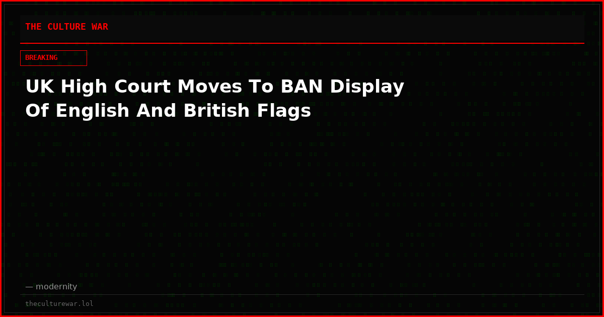 UK High Court Moves To BAN Display Of English And British Flags