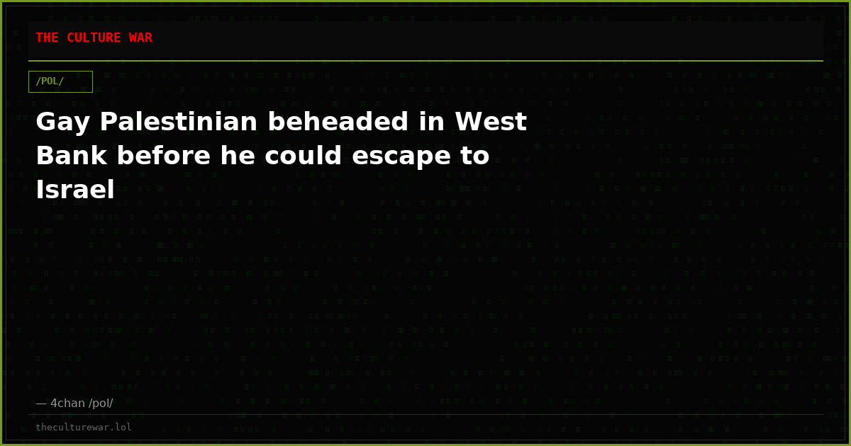 Gay Palestinian beheaded in West Bank before he could escape to Israel