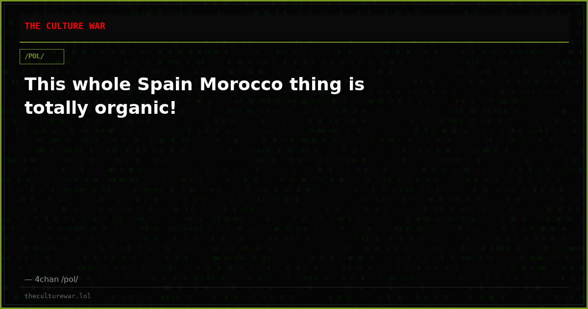 This whole Spain Morocco thing is totally organic!