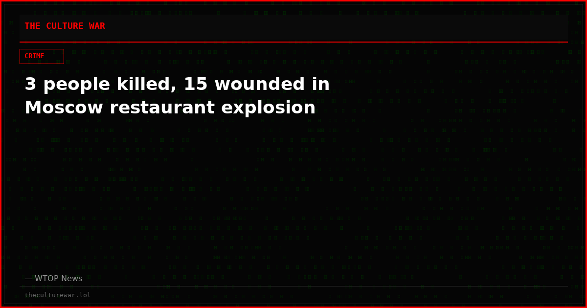 3 people killed, 15 wounded in Moscow restaurant explosion