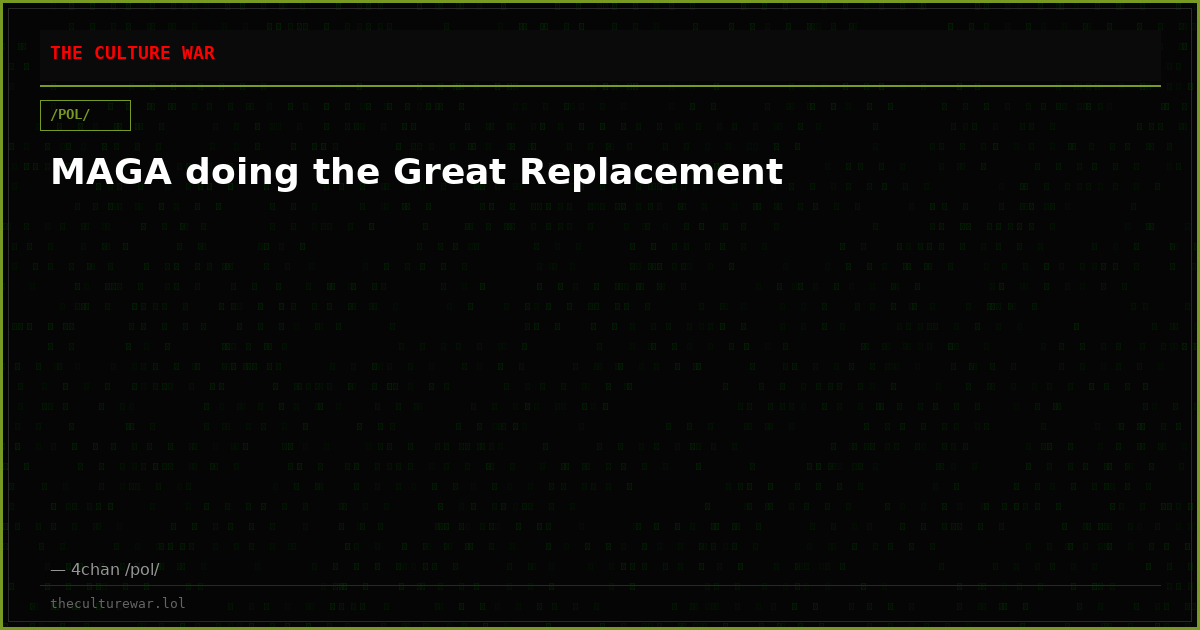 MAGA doing the Great Replacement