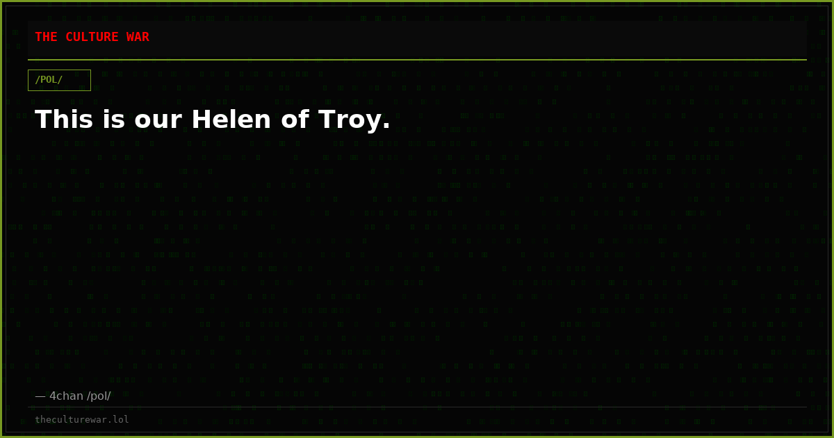 This is our Helen of Troy.