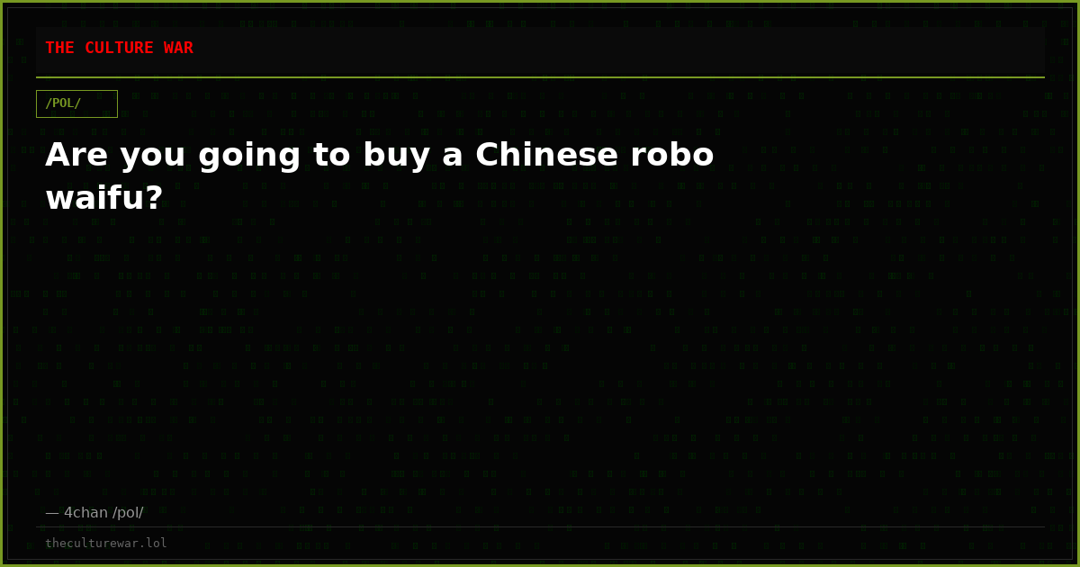 Are you going to buy a Chinese robo waifu?