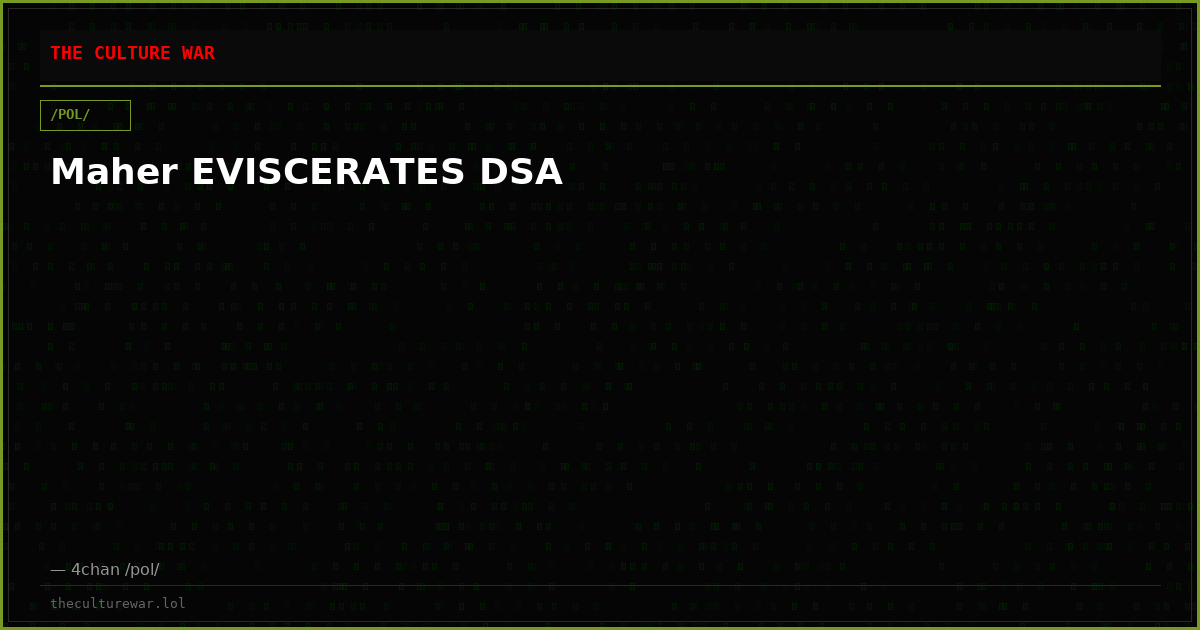Maher EVISCERATES DSA