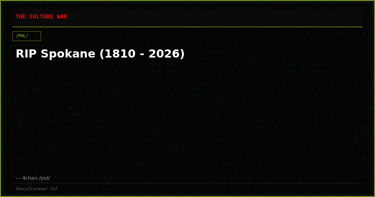RIP Spokane (1810 - 2026)