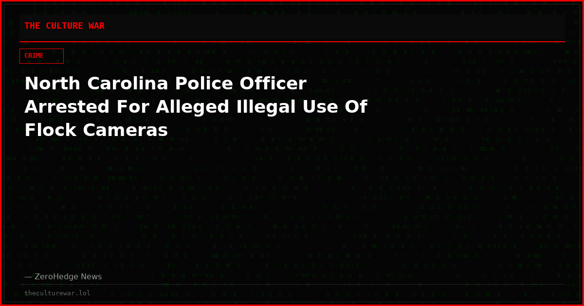 North Carolina Police Officer Arrested For Alleged Illegal Use Of Flock Cameras