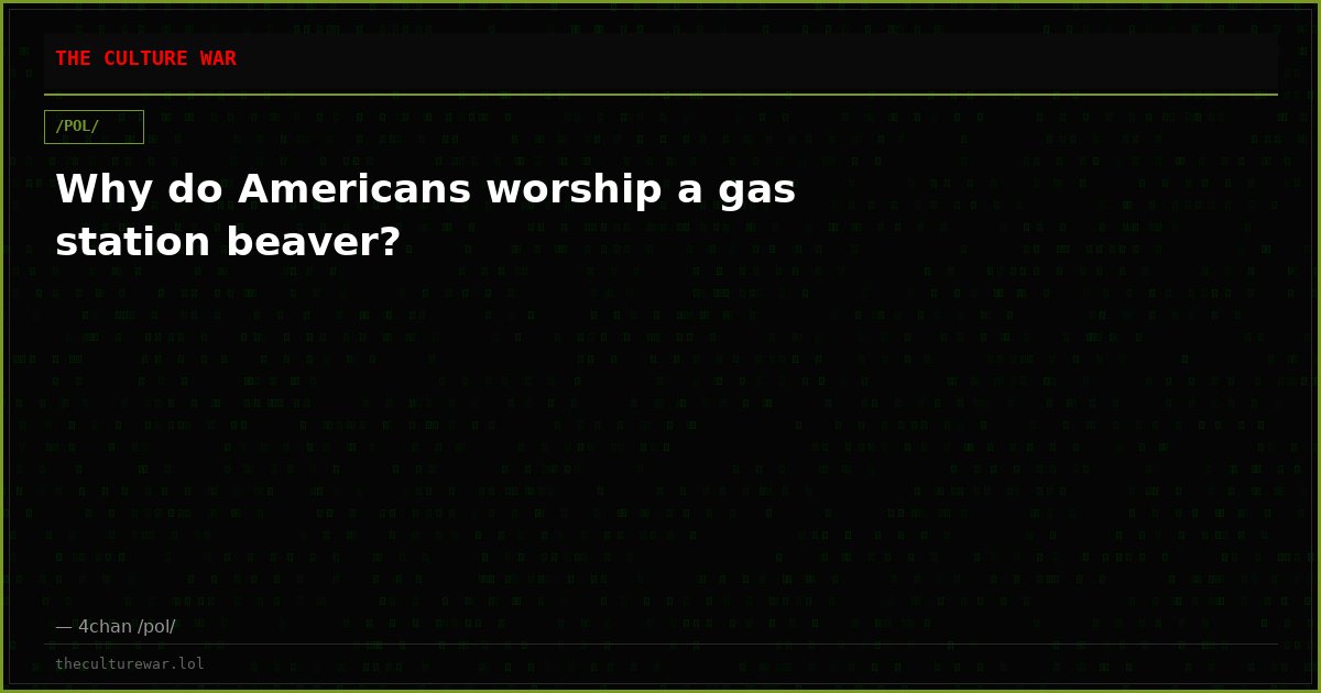 Why do Americans worship a gas station beaver?
