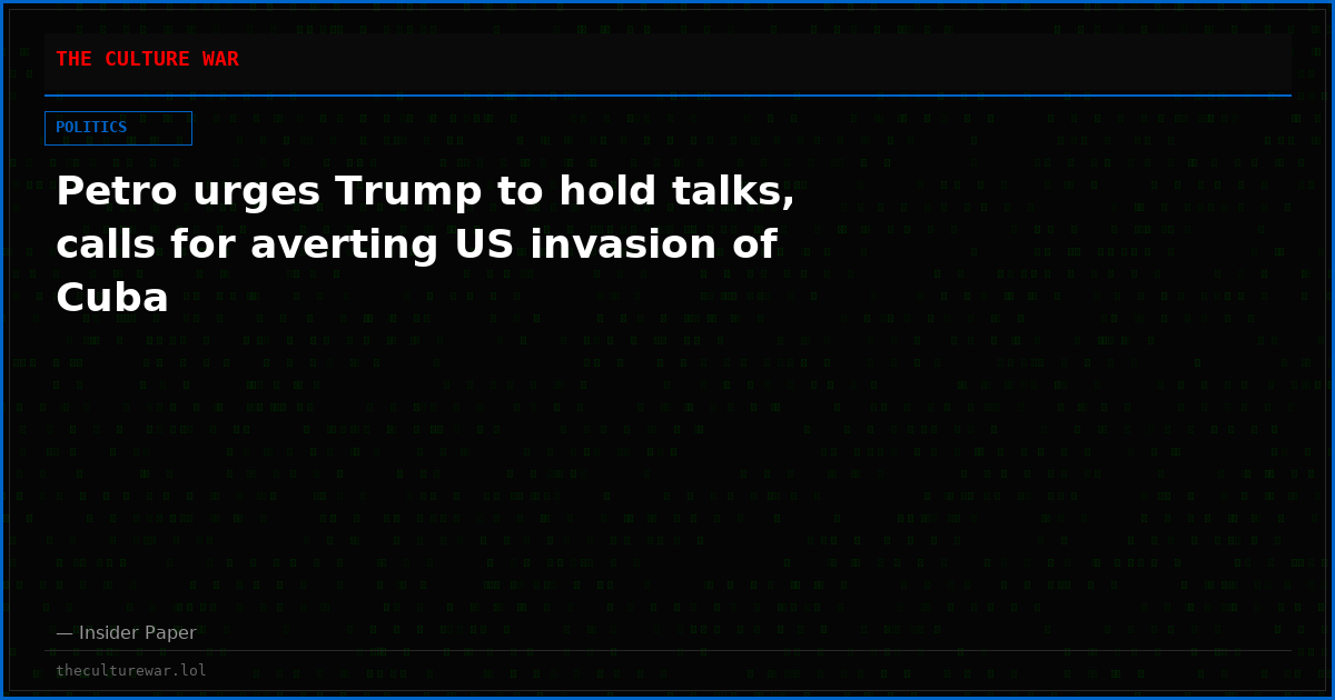 Petro urges Trump to hold talks, calls for averting US invasion of Cuba