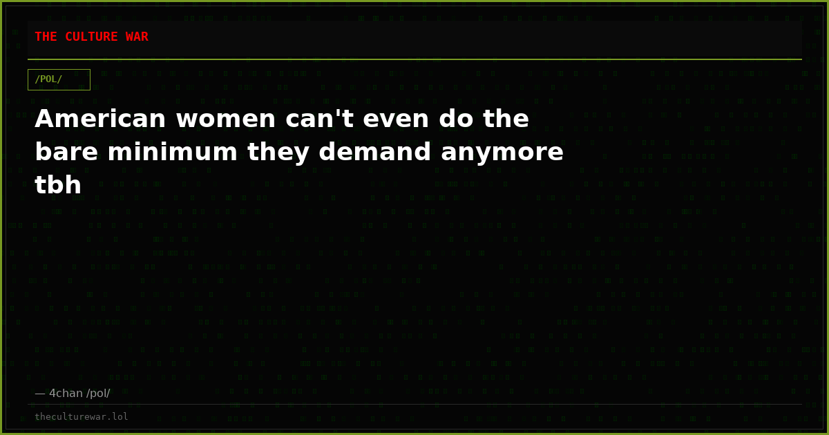 American women can't even do the bare minimum they demand anymore tbh