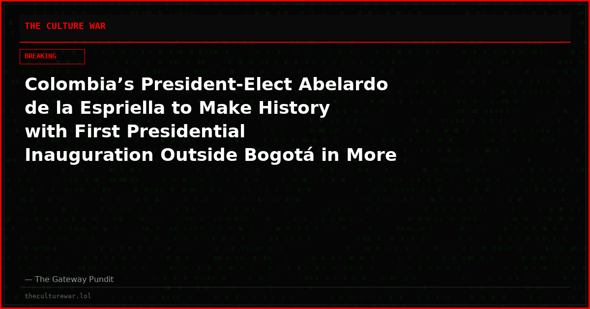 Colombia’s President-Elect Abelardo de la Espriella to Make History with First Presidential Inauguration Outside Bogotá in More Than a Century