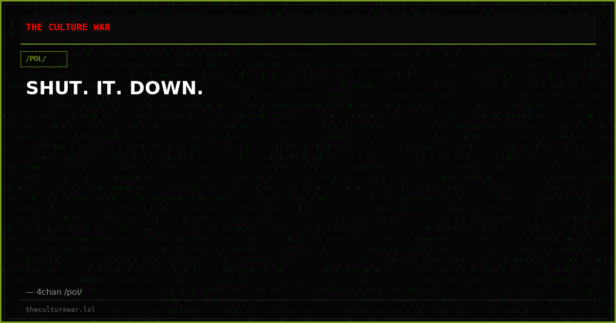 SHUT. IT. DOWN.